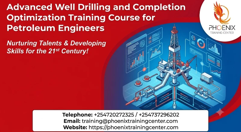 Advanced Well Drilling and Completion Optimization Training Course for Petroleum Engineers
