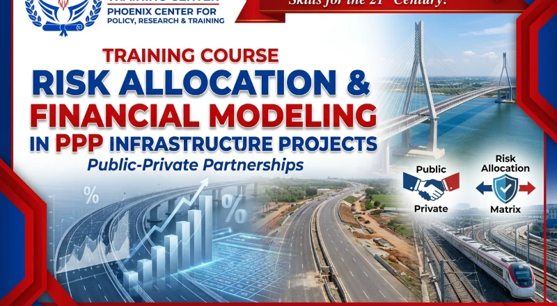 Risk Allocation and Financial Modeling in PPP Infrastructure Projects Training Course